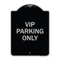 Signmission Reserved Parking VIP Parking Only Heavy-Gauge Aluminum Architectural Sign, 24" x 18", BS-1824-23026 A-DES-BS-1824-23026